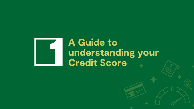 A guide to understanding your credit score
